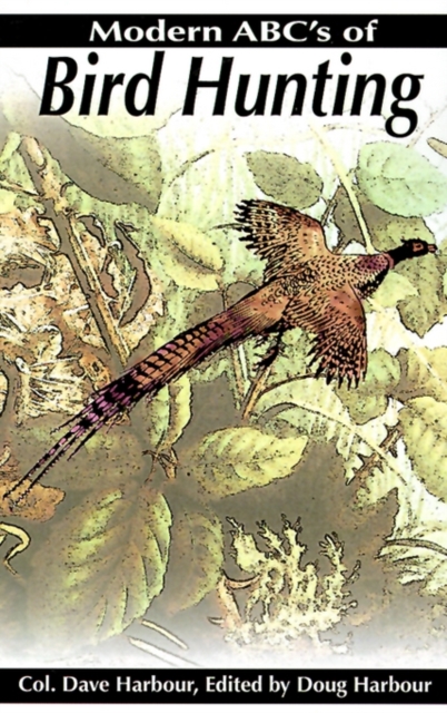 Modern ABC's of Bird Hunting, Paperback / softback Book