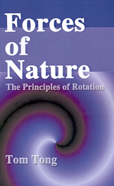 Forces of Nature : The Principles of Rotation, Paperback / softback Book