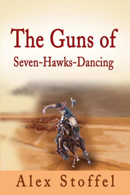 The Guns of Seven-Hawks-Dancing, Paperback / softback Book