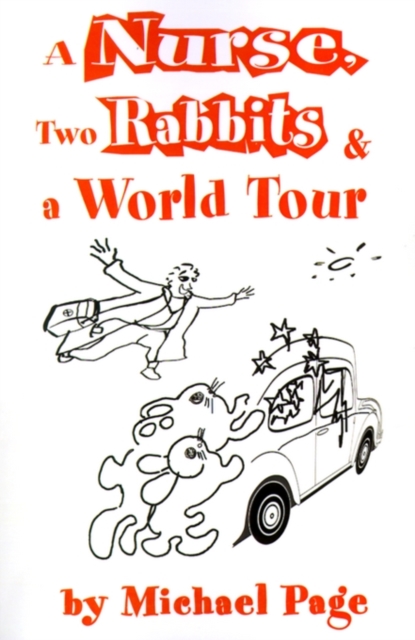 A Nurse, Two Rabbits and a World Tour, Paperback / softback Book