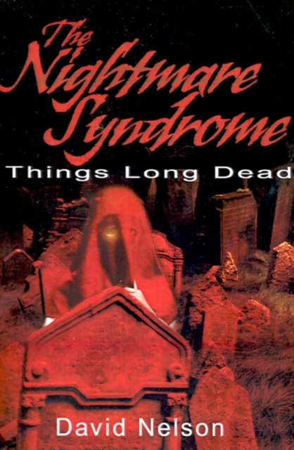 The Nightmare Syndrome : Things Long Dead, Paperback / softback Book
