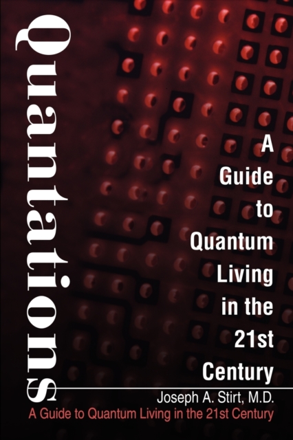 Quantations : A Guide to Quantum Living in the 21st Century, Paperback / softback Book