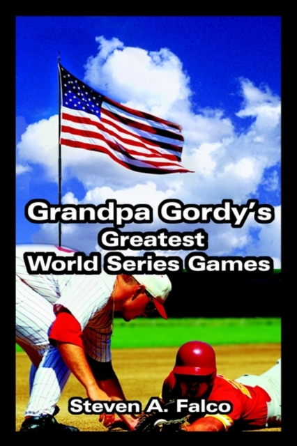 Grandpa Gordy's Greatest World Series Games, Paperback / softback Book