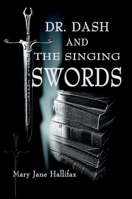 Dr. Dash and the Singing Swords, Paperback / softback Book