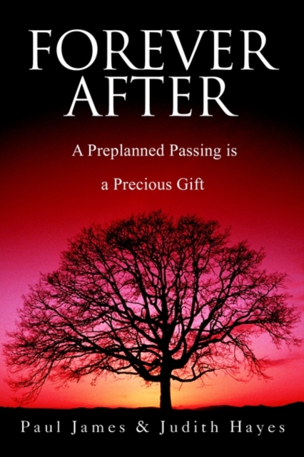 Forever After : A Preplanned Passing Is a Precious Gift, Paperback / softback Book
