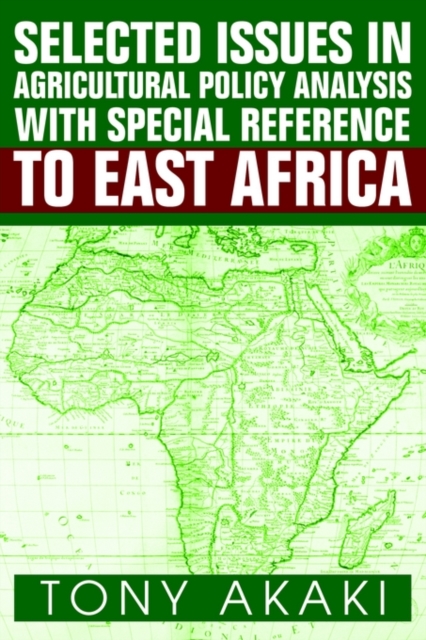 Selected Issues in Agricultural Policy Analysis with Special Reference to East Africa, Paperback / softback Book