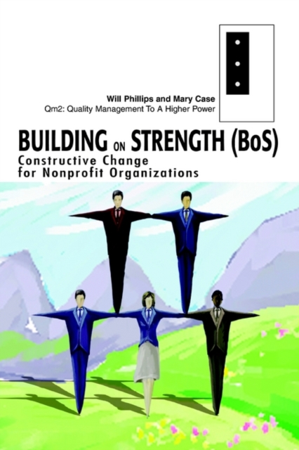 Building on Strength (BoS) : Constructive Change for Nonprofit Organizations, Paperback / softback Book