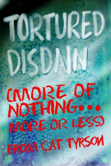 Tortured Disdain : (More of Nothing...More or Less), Paperback / softback Book