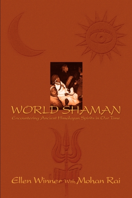 World Shaman : Encountering Ancient Himalayan Spirits in Our Time, Paperback / softback Book