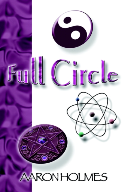Full Circle : An Exploration into our Spiritual Universe, Paperback / softback Book
