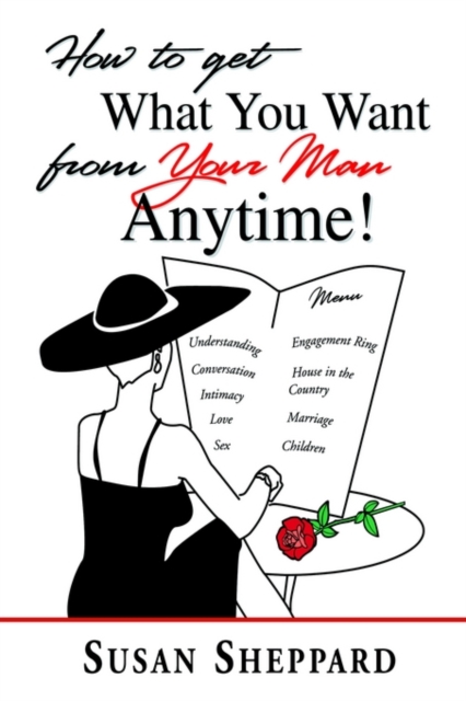 How to Get What You Want from Your Man Anytime, Paperback / softback Book