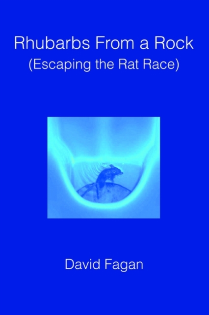 Rhubarbs from a Rock : (Escaping the Rat Race), Paperback / softback Book