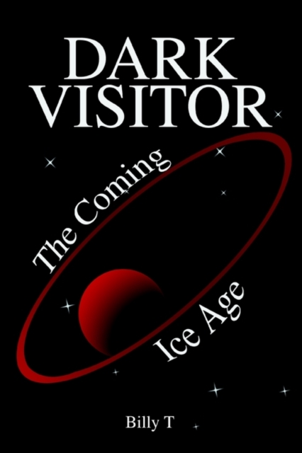 Dark Visitor : The Coming Ice Age, Paperback / softback Book