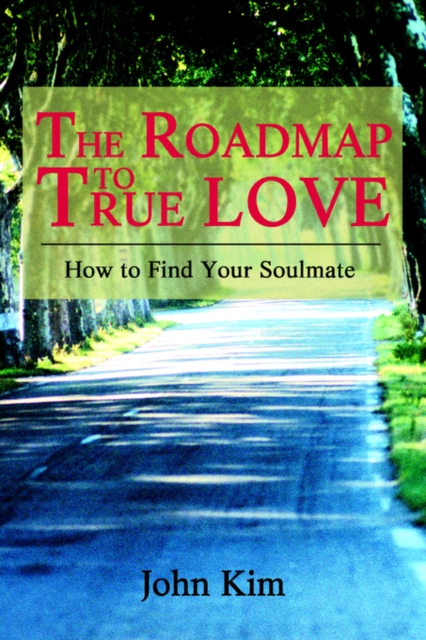 The Roadmap to True Love : How to Find Your Soulmate, Paperback / softback Book