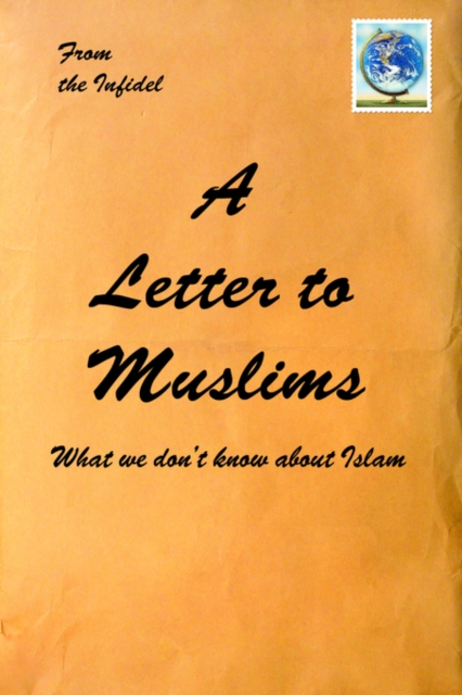 A Letter to Muslims : What We Don't Know about Islam, Paperback / softback Book