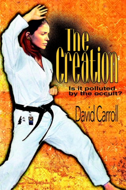 The Creation : Is it polluted by the occult?, Paperback / softback Book