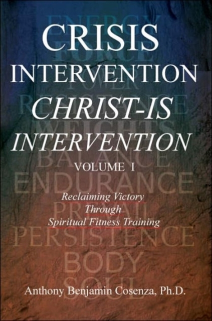 Crisis Intervention Christ-Is Intervention : Volume I, Paperback / softback Book