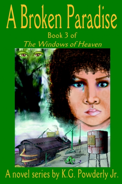 A Broken Paradise : Book 3 of the Windows of Heaven, Paperback / softback Book