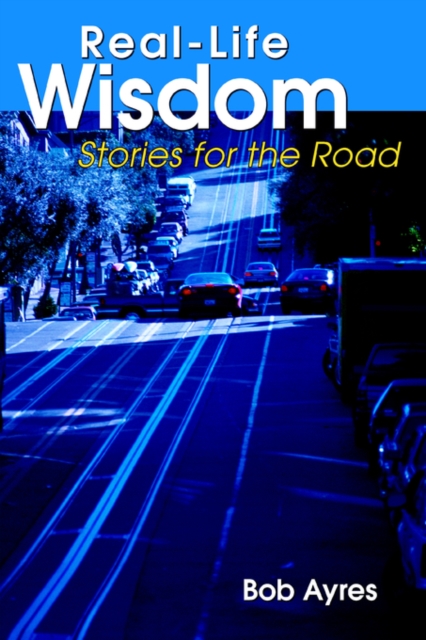 Real-Life Wisdom : Stories for the Road, Paperback / softback Book