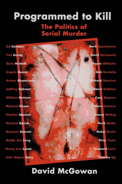 Programmed to Kill : The Politics of Serial Murder, Paperback / softback Book
