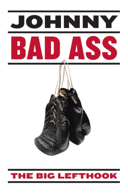 Johnny Bad Ass, Paperback / softback Book