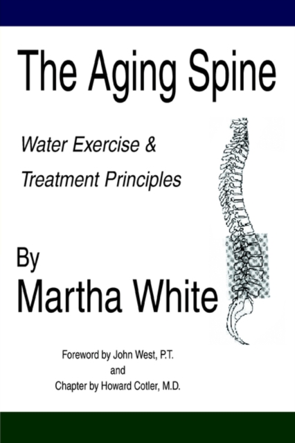 The Aging Spine : Water Exercise & Treatment Principles, Paperback / softback Book