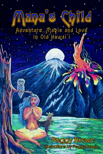 Mana's Child : Adventure, Magic and Love in Old Hawaii, Paperback / softback Book