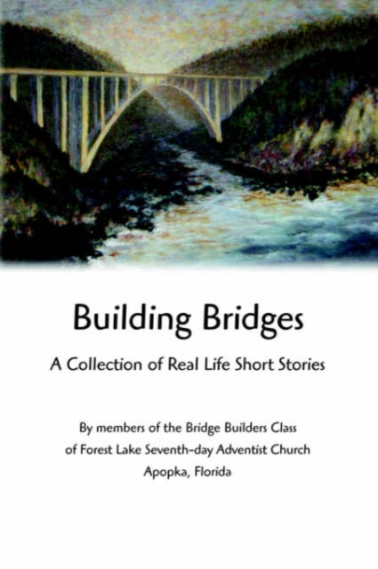 Building Bridges : A Collection of Real Life Short Stories, Paperback / softback Book