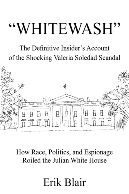 Whitewash : The Definitive Insider's Account of the Shocking Valeria Soledad Scandal, Paperback / softback Book