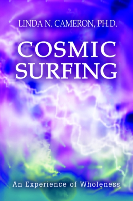 Cosmic Surfing : An Experience of Wholeness, Paperback / softback Book