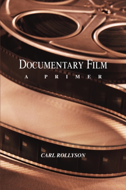 Documentary Film : A Primer, Paperback / softback Book