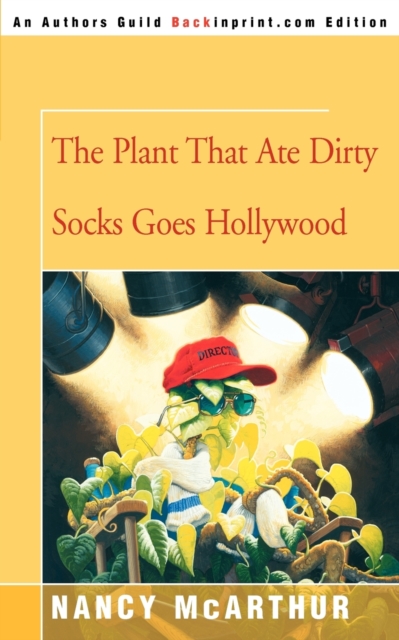 The Plant That Ate Dirty Socks Goes Hollywood, Paperback / softback Book