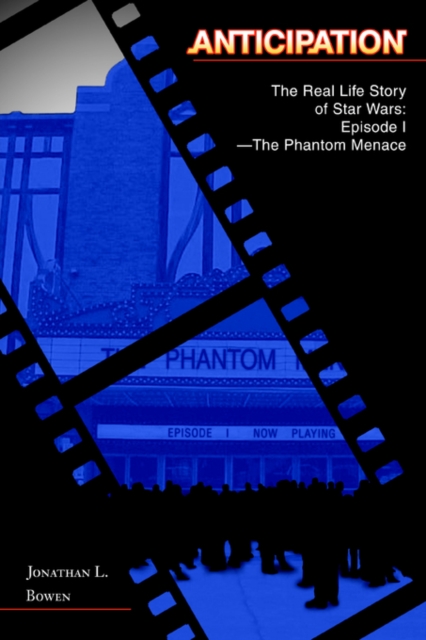 Anticipation : The Real Life Story of Star Wars: Episode I-The Phantom Menace, Paperback / softback Book