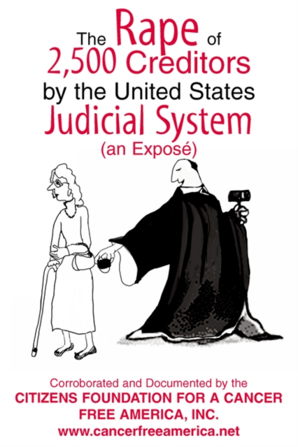 The Rape of 2,500 Creditors by the United States Judicial System : (An Expose), Paperback / softback Book