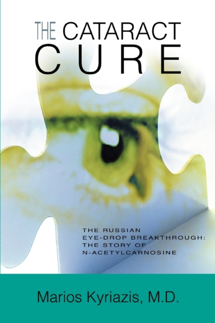The Cataract Cure : The Russian eye-drop breakthrough: The story of N-acetylcarnosine, Paperback / softback Book