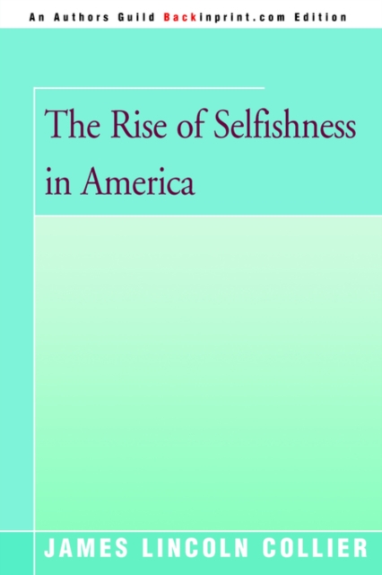 The Rise of Selfishness in America, Paperback / softback Book