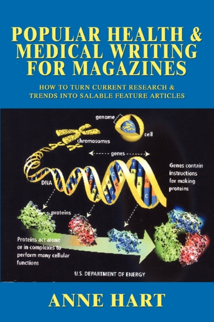 Popular Health & Medical Writing for Magazines : How to Turn Current Research & Trends Into Salable Feature Articles, Paperback / softback Book