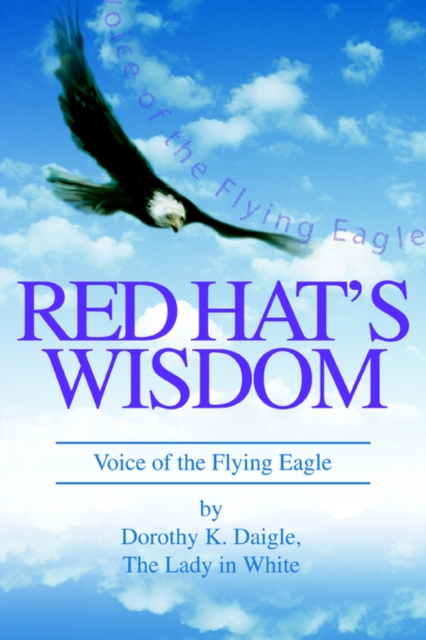 Red Hat's Wisdom : Voice of the Flying Eagle, Paperback / softback Book