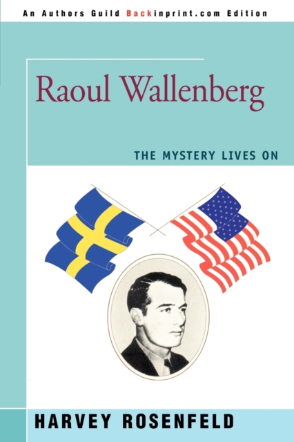 Raoul Wallenberg : The Mystery Lives on, Paperback / softback Book