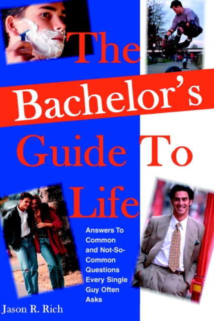 The Bachelor's Guide To Life : Answers Answers To Common and Not-So-Common Questions Every Single Guy Often Asks, Paperback / softback Book