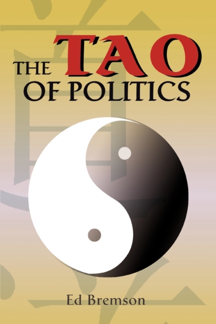 The Tao of Politics, Paperback / softback Book
