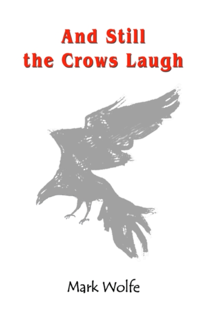 And Still the Crows Laugh, Paperback / softback Book