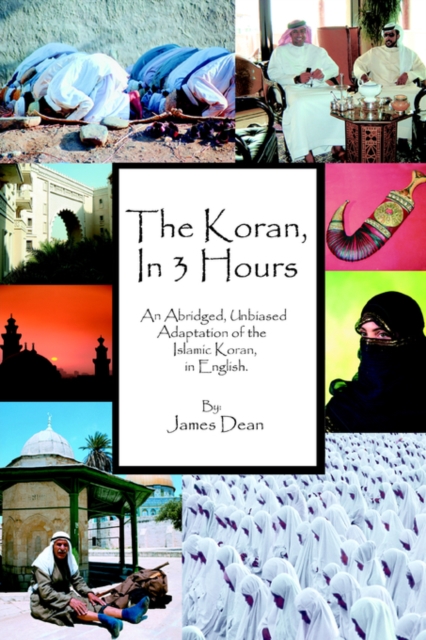 The Koran, in 3 Hours : An Abridged, Unbiased Adaptation of the Islamic Koran, in English, Paperback / softback Book