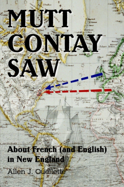 Mutt Contay Saw : About French (and English) in New England, Paperback / softback Book