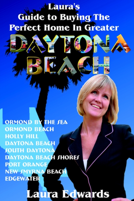 Laura's Guide to Buying the Perfect Home in Greater Daytona Beach, Paperback / softback Book
