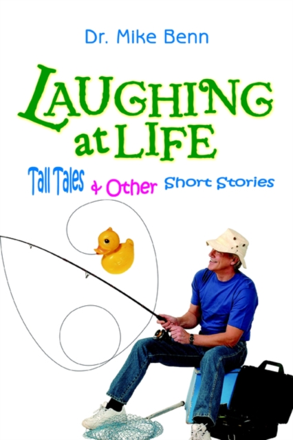 Laughing at Life : Tall Tales & Other Short Stories, Paperback / softback Book