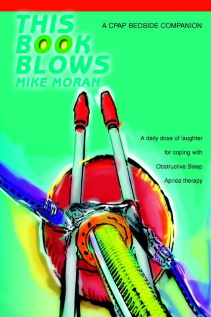 This Book Blows : A Cpap Bedside Companion, Paperback / softback Book