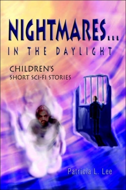 Nightmares...in the Daylight : Children's Short Sci-Fi Stories, Paperback / softback Book