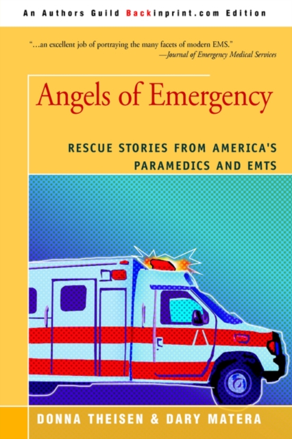 Angels of Emergency : Rescue Stories from America's Paramedics and Emts, Paperback / softback Book