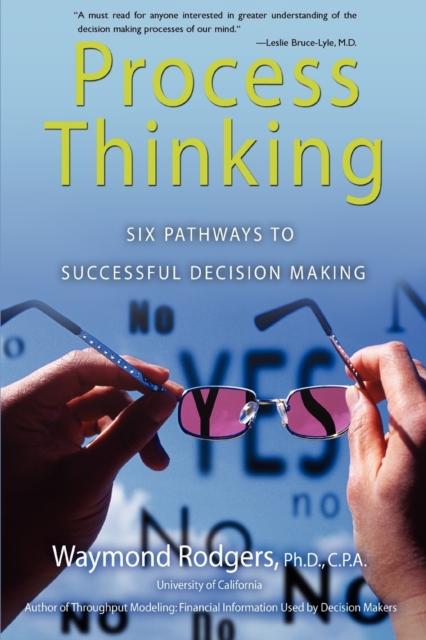 Process Thinking : Six Pathways to Successful Decision Making, Paperback / softback Book